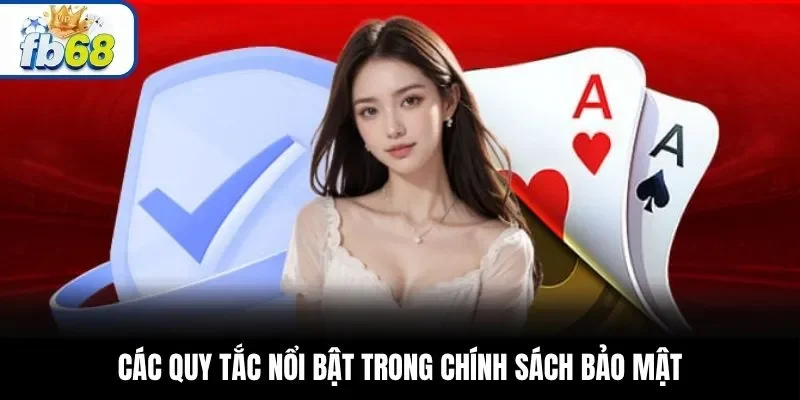 Các quy tắc nổi bật trong chính sách bảo mật