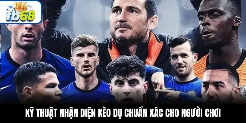 Kỹ thuật nhận diện kèo dụ chuẩn xác cho người chơi